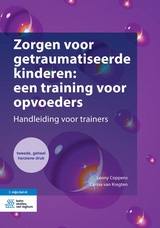 Zorgen Voor Getraumatiseerde Kinderen: Een Training Voor Opvoeders - Coppens, Leony; Van Kregten, Carina