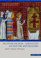 Palatium sacrum - Sakralität am Hof des Mittelalters - 