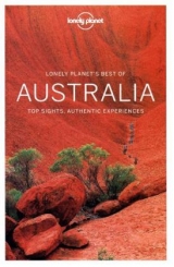 Lonely Planet Best of Australia - Lonely Planet; Rawlings-Way, Charles; Atkinson, Brett; Bonetto, Cristian; Dragicevich, Peter