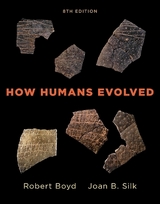 How Humans Evolved - Boyd, Robert; Silk, Joan B.