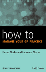 How to Manage Your GP Practice - Farine Clarke, Laurence Slavin