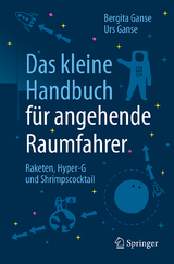 Das kleine Handbuch für angehende Raumfahrer - Bergita Ganse, Urs Ganse