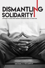 Dismantling Solidarity - Michael A. McCarthy