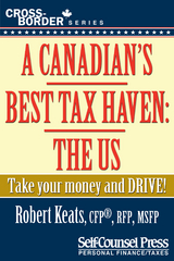 A Canadian's Best Tax Haven: The US - Robert Keats