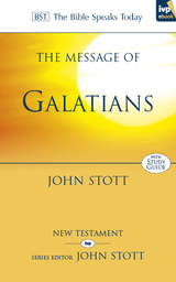 Message of Galatians -  John Stott