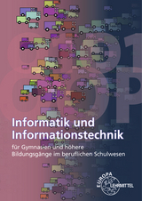 Informatik und Informationstechnik - Schiemann, Bernd; Bär, Ralf; Dehler, Elmar; Bischofberger, Gerhard; Wolf, Thomas; Hammer, Nikolai