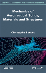 Mechanics of Aeronautical Solids, Materials and Structures -  Christophe Bouvet