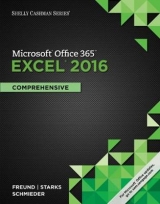 Shelly Cashman Series Microsoft®Office 365 & Excel® 2016 - Freund, Steven; Starks, Joy; Schmieder, Eric