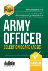 Army Officer Selection Board (AOSB) New Selection Process: Pass the Interview with Sample Questions & Answers, Planning Exercises and Scoring Criteria - How2Become