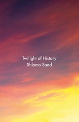 Twilight of History - Shlomo Sand