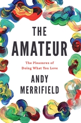 The Amateur - Andy Merrifield