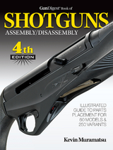 Gun Digest Book of Shotguns Assembly/Disassembly, 4th Ed. - Kevin Muramatsu