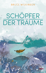 Schöpfer der Träume - Bruce Wilkinson