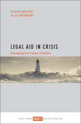 Legal Aid in Crisis -  Sarah Moore,  Alex Newbury