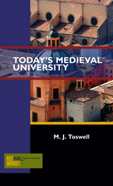 Today's Medieval University -  M. J. Toswell