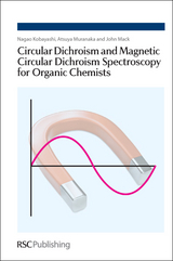 Circular Dichroism and Magnetic Circular Dichroism Spectroscopy for Organic Chemists - Japan) Kobayashi Nagao (Tohoku University, Japan) Mack John (Tohoku University, Japan) Muranaka Atsuya (The Institute of Physical and Chemical Research