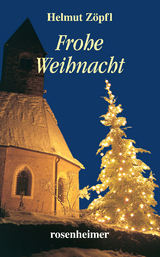 Frohe Weihnacht - Helmut Zöpfl