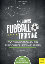 Kreatives Fußballtraining -  Fabian Seeger,  Loïc Favé