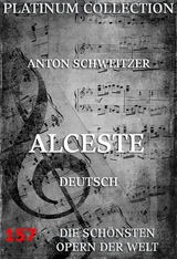 Alceste - Anton Schweitzer, Christoph Martin Wieland