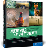 Abenteuer Naturfotografie - Markus Botzek, Frank Brehe