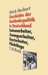 Geschichte der Ausländerpolitik in Deutschland - Herbert, Ulrich