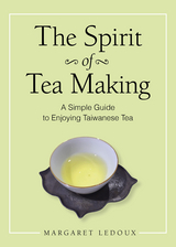 The Spirit of Tea Making - Margaret Ledoux