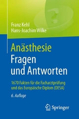 Anästhesie. Fragen und Antworten - Franz Kehl, Hans-Joachim Wilke