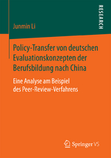 Policy-Transfer von deutschen Evaluationskonzepten der Berufsbildung nach China - Junmin Li