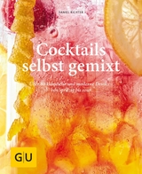 Cocktails selbst gemixt - Daniel Richter