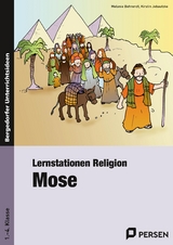 Lernstationen Religion: Mose - Melanie Behrendt, Kirstin Jebautzke