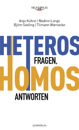 Heteros fragen, Homos antworten - Anja Kühne, Nadine Lange, Björn Seeling, Tilmann Warnecke