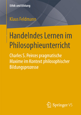 Handelndes Lernen im Philosophieunterricht - Klaus Feldmann