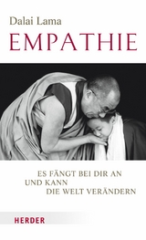 Empathie - Es fängt bei dir an und kann die Welt verändern -  Dalai Lama