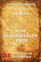 Vom glückseligen Leben - Lucius Annaeus Seneca