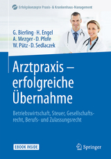 Arztpraxis - erfolgreiche Übernahme - Götz Bierling, Harald Engel, Anja Mezger, Daniel Pfofe, Wolfgang Pütz, Dietmar Sedlaczek