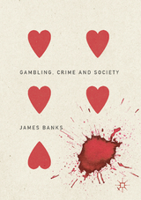 Gambling, Crime and Society -  James Banks