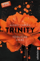 Trinity - Tödliche Liebe -  Audrey Carlan