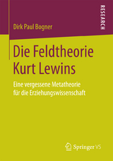 Die Feldtheorie Kurt Lewins - Dirk Paul Bogner