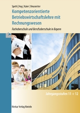 Kompetenzorientierte Betriebswirtschaftslehre - Hermann Speth, Hartmut Hug, Alfons Kaier, Josef Omasreiter