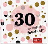 30 ist einfach fabelhaft - 