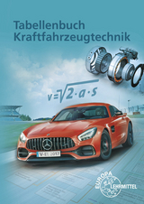 Tabellenbuch Kraftfahrzeugtechnik - Heider, Uwe; Mann, Jochen; Huet, Achim van; Gscheidle, Rolf; Steidle, Bernhard; Keil, Wolfgang; Fischer, Richard; Schlögl, Bernd; Wimmer, Alois; Lohuis, Rainer; Hohmann, Berthold; Gscheidle, Tobias