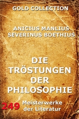 Die Tröstungen der Philosophie - Anicius Manlius Severinus Boethius