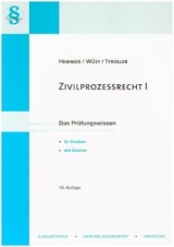 Zivilprozessrecht I - Hemmer, Karl-Edmund; Wüst, Achim; Tyroller, Michael