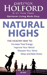 Natural Highs - Holford, Patrick; Cass, Dr Hyla