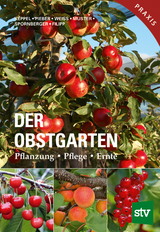 Der Obstgarten - Keppel, Herbert; Pieber, Karl; Weiss, Josef; Muster, Herbert; Spornberger, Andreas; Filipp, Martin