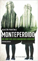 Monteperdido - Das Dorf der verschwundenen Mädchen -  Agustín Martínez