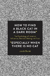 How to Find a Black Cat in a Dark Room - Burak, Jacob