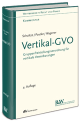 Vertikal-GVO - Schultze, Jörg-Martin; Pautke, Stephanie; Wagener, Dominique S.