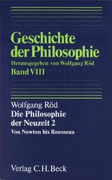 Geschichte der Philosophie  Bd. 8: Die Philosophie der Neuzeit 2: Von Newton bis Rousseau - Wolfgang Röd