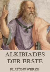 Alkibiades - Der Erste -  Platon